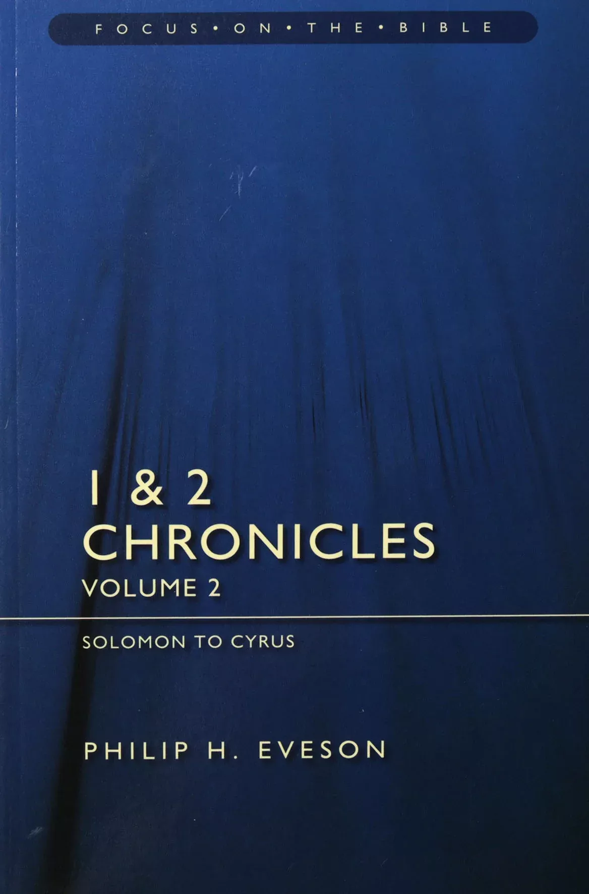 1 & 2 Chronicles, Volume 2: Solomon to Cyrus (Focus On The Bible Commentary Series)