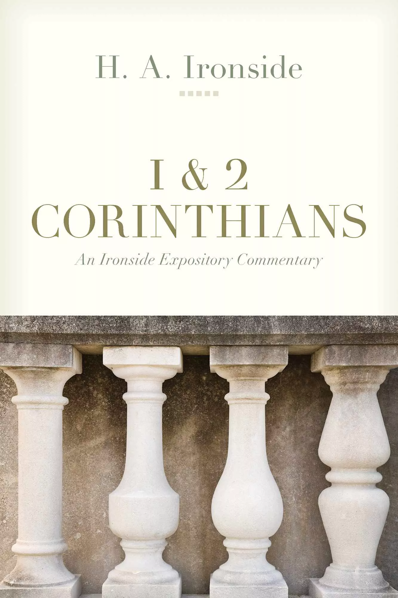1 & 2 Corinthians (Ironside Expository Commentary Series)