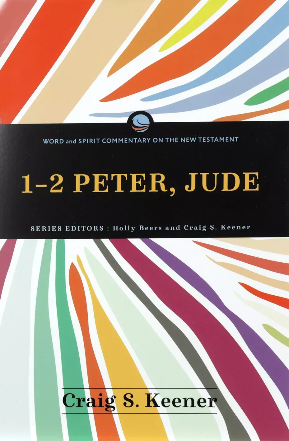 1-2 Peter, Jude (Word and Spirit Commentary on the New Testament Series)