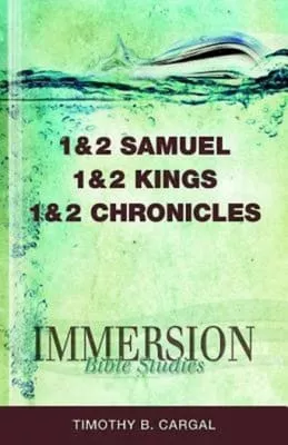 1 & 2 Samuel, 1 & 2 Kings, 1 & 2 Chronicles (Immersion Bible Study Series)
