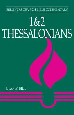 1 & 2 Thessalonians (Believer's Church Bible Commentary Series)