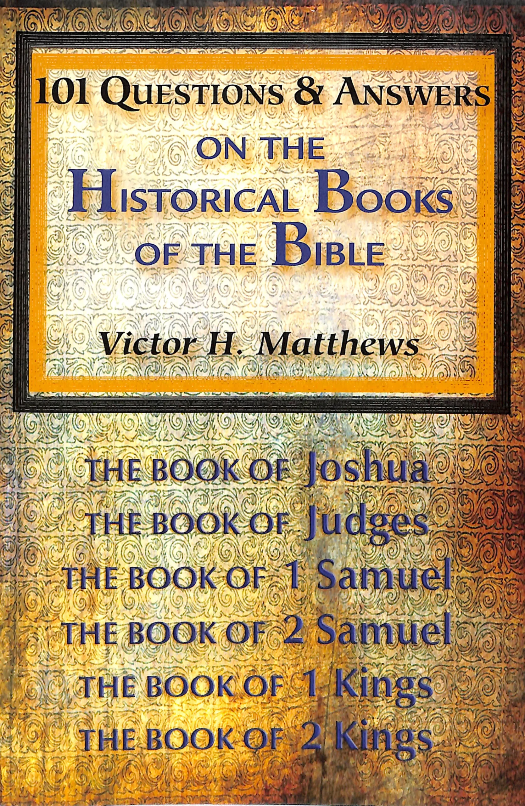 101 Questions and Answers on the Historical Books of the Bible