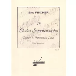 12 Suradrenalist Studies for Saxophone, Volume 1: Intermediate