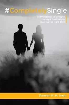 #Completely Single: Learning How to Become the Right One Before Meeting the Right One