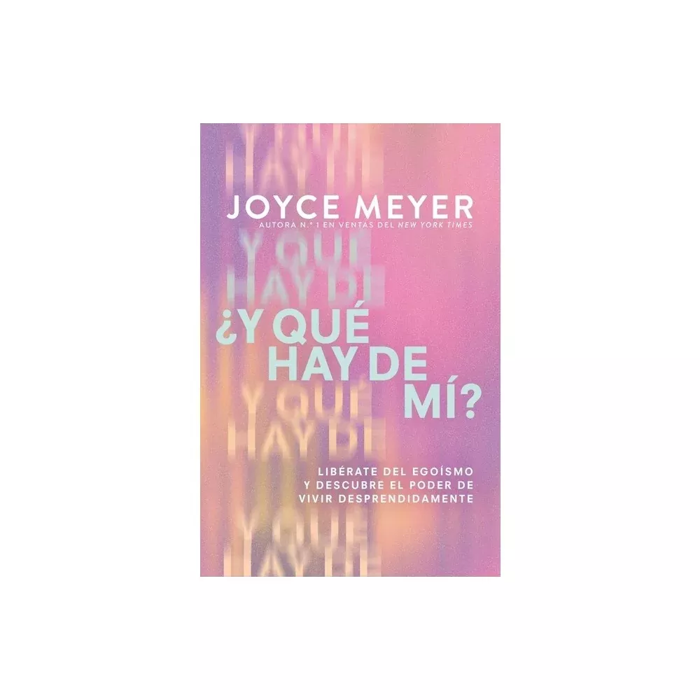 ¿Y qué hay de mí? (What About Me?): Libérate del egoísmo y descubre el poder de vivir desprendidamente (Spanish Edition)