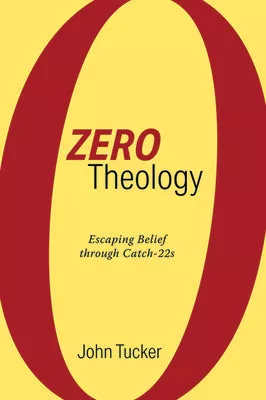 Zero Theology: Escaping Belief Through Catch-22S